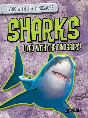 cover image of Sharks Lived with the Dinosaurs!